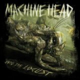 Machine Head - Unto The Locust